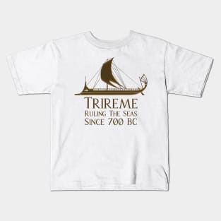 Trireme - Ruling The Seas Since 700 BC Kids T-Shirt